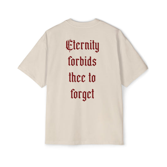 Men's Heavy Oversized Tee - Staple Collection 'Eternity Forbids Thee..'