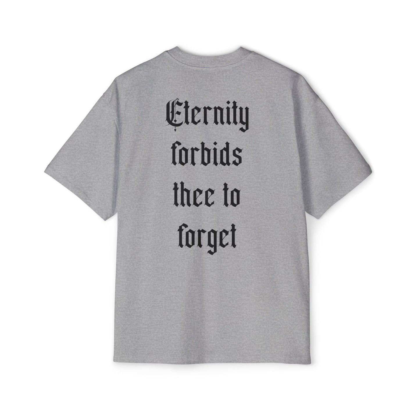 Men's Heavy Oversized Tee - Eternity Forbids Thee